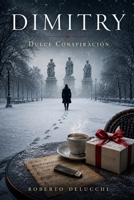 Dimitry: Una dulce Conspiración (Los mundos de Dimitry) (Spanish Edition) B0HD5T8ZNZ Book Cover