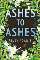 Ashes to Ashes B0CKYGNFVL Book Cover