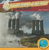 Geothermal Energy: Hot Stuff! 1435893301 Book Cover