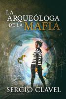 La Arque�loga de la Mafia 1546443851 Book Cover