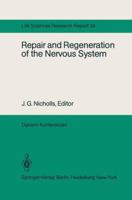 Repair and Regeneration of the Nervous System: Report of the Dahlem Workshop on Repair and Regeneration of the Nervous Sytem Berlin 1981, November 29 December 4 3642686346 Book Cover