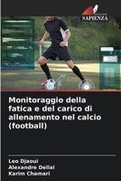 Monitoraggio della fatica e del carico di allenamento nel calcio (football) (Italian Edition) 6207878698 Book Cover