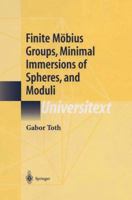 Finite Moebius Groups, Minimal Immersions of Spheres, and Moduli 038795323X Book Cover