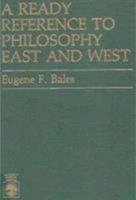 A Ready Reference to Philosophy East and West 0819166405 Book Cover