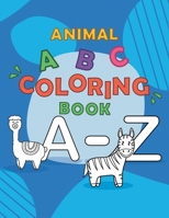 Animal ABC coloring book: 2020 high-quality black&white alphabet coloring book for kids ages 2-4, 4-8, Boys, Girls, Fun Early Learning B0848R9W8J Book Cover