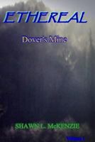 Ethereal: Dover's Mine 1514893452 Book Cover