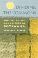 Dividing the Commons: Politics, Policy, and Culture in Botswana 0813915511 Book Cover