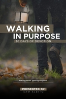 Walking in Purpose: 30 Days of Devotion B0G66STWRD Book Cover