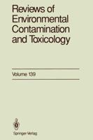 Reviews of Environmental Contamination and Toxicology, Volume 139: Continuation of Residue Reviews 1468470736 Book Cover
