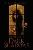 The House of Dark Shadows 1465399933 Book Cover