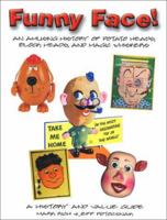Funny Face: An Amusing History of Potato Heads, Block Heads, and Magic Whiskers 0873494180 Book Cover
