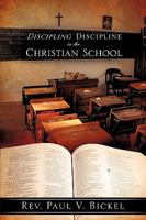 Discipling Discipline in the Christian School 1615790888 Book Cover