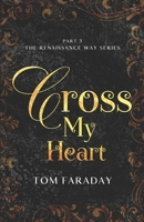 The Renaissance Way Series : Cross My Heart B0B1MGTHJQ Book Cover