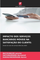 Impacto DOS Serviços Bancários Móveis Na Satisfação Do Cliente (Portuguese Edition) 6209828876 Book Cover