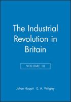 The Industrial Revolution in Britain: Volume I (The Industrial Revolutions, Vol 2-3) 0631180729 Book Cover