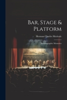 Bar, Stage & Platform: Autobiographic Memories 1022110799 Book Cover