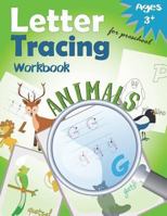 Letter Tracing Workbook Animals for Preschool: Handwriting Practice Workbook 1548272159 Book Cover