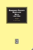 Somerset County, Maryland Wills, 1837-1859 1639142444 Book Cover