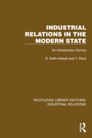 Industrial Relations in the Modern State: An Introductory Survey 1032814195 Book Cover