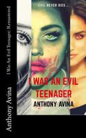 I Was An Evil Teenager: Remastered 1978271840 Book Cover