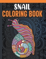 Snail Coloring Book: Snail Coloring Book for Adults with Stress Relieving Mandala Designs, Snail Gifts for Women B08VX171VN Book Cover