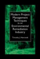 Modern Project Management Techniques for the Environmental Remediation Industry 157444218X Book Cover