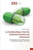 La Tradipratique Chez Les Fang-Beti-Boulou Du Cameroun 3639481747 Book Cover