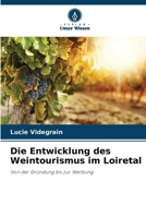 Die Entwicklung des Weintourismus im Loiretal (German Edition) 6209572022 Book Cover