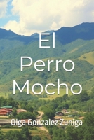 Perro Mocho (Spanish Edition) B0F1KS9W9X Book Cover