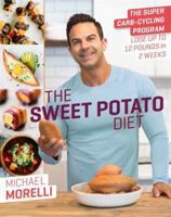 The Sweet Potato Diet: The Super Carb-Cycling Program to Lose Up to 12 Pounds in 2 Weeks 0738219886 Book Cover