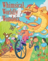 Whimsical Worldly Wonders 1662421516 Book Cover