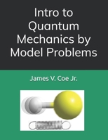 Intro to Quantum Mechanics by Model Problems B0GS6NCHVS Book Cover