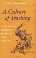 A Culture of Teaching: Early Modern Humanism in Theory and Practice 0801483565 Book Cover