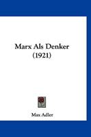 Marx Als Denker: Zum 25. Todesjahre Von Karl Marx 1166293807 Book Cover