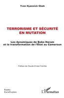 Terrorisme et sécurité en mutation: Les dynamiques de Boko Haram et la transformation de l’État au Cameroun (Études Eurafricaines) (French Edition) 2336561751 Book Cover
