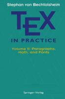 TEX in Practice: Volume 2: Paragraphs, Math and Fonts (Monographs in Visual Communication) 0387975969 Book Cover