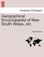 Geographical Encyclopædia of New South Wales, etc. 1241429375 Book Cover