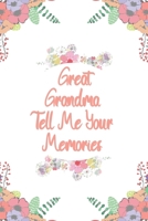 Great Grandma Tell Me Your Memories: Great gift idea to share your life with someone you love, Funny short autobiography Gift Idea For Grandmother 1661258948 Book Cover