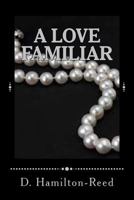 A Love Familiar: The Cortlands - The Beginning 1544959893 Book Cover