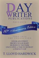 Day Writer Publications: 10th Anniversary Edition 1600479324 Book Cover
