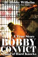 BOBBY CONVICT, School of Hard Knocks 098527848X Book Cover