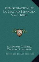 Demostracion De La Lealtad Espanola V5-7 (1808) 1160859655 Book Cover