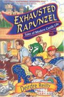 Exhausted Rapunzel: Tales of Modern Castle Life 0970845138 Book Cover