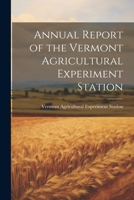 Annual Report of the Vermont Agricultural Experiment Station 1021979864 Book Cover