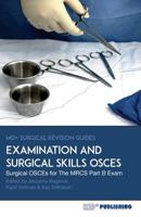 Surgical Examination and Skills OSCEs: 40 Surgical OSCE Cases For the MRCS Part B Examination 0995662606 Book Cover