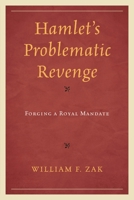 Hamlet's Problematic Revenge: Forging a Royal Mandate 1498518087 Book Cover