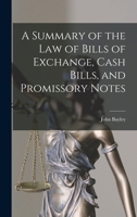 A summary of the law of bills of exchange, cash bills, and promissory notes. By John Bayley, ... Second edition. 1240085184 Book Cover