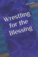 Wrestling for the Blessing B0DT48FDFT Book Cover
