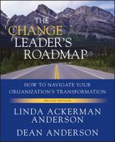 The Change Leader's Roadmap: How to Navigate Your Organization's Transformation 0787956406 Book Cover