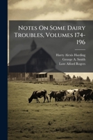 Notes On Some Dairy Troubles, Volumes 174-196 1248458583 Book Cover